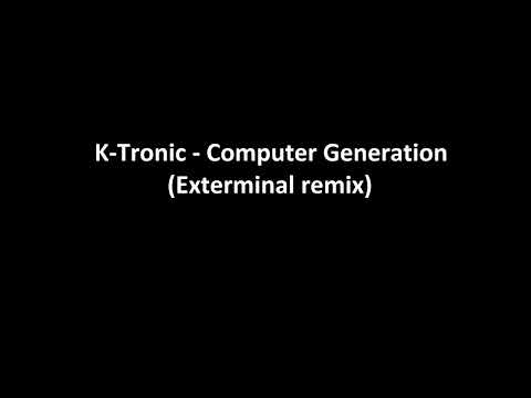 K Tronic - Computer Generation (Exterminal remix)