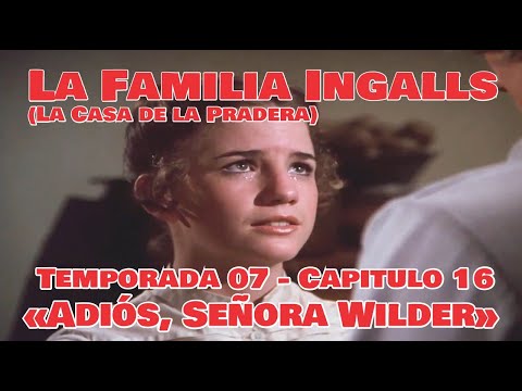 La Familia Ingalls T07-E16 - 2/6 (La Casa de la Pradera) Latino HD  «Adiós, Señora Wilder»