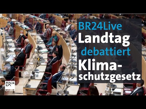 BR24Live: Abstimmung über das Bayerische Klimaschutzgesetz im Landtag  | BR24
