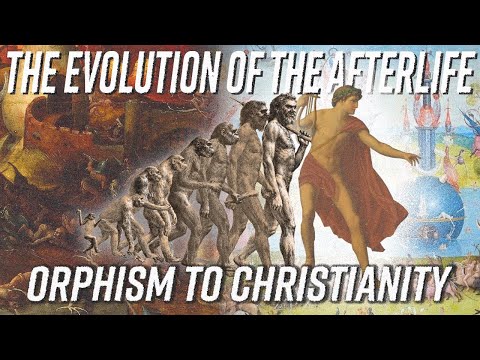 The Evolution of the Afterlife: Orphism to Christianity