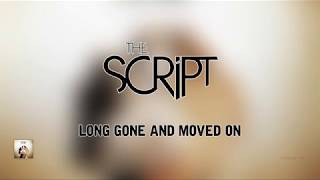 The Script - Long Gone and Moved On | Lyrics