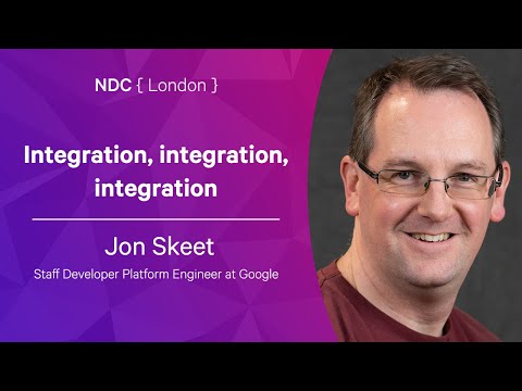 Integration, integration, integration - Jon Skeet - NDC London 2022
