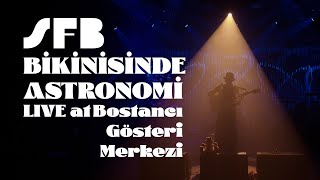 Son Feci Bisiklet - Bikinisinde Astronomi (Live at Bostancı Gösteri Merkezi, 25.02.2024)