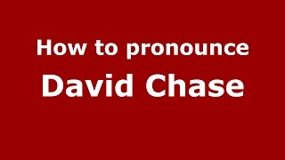 How to pronounce David Chase