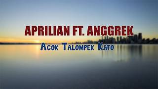 Download lagu Aprilian Ft Anggrek - Acok Talompek Kato - Lyric Musik - Lirik Minang Terbaru mp3 Download lagu Aprilian Ft Anggrek - Acok Talompek Kato - Lyric Musik - Lirik Minang Terbaru mp3