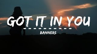 BANNERS - Got It In You (Lyrics)