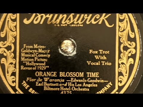 "Orange Blossom Time" by Earl Burtnett & His Los Angeles Biltmore Hotel Orchestra, recorded 1929