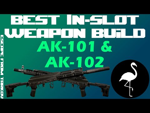 Best In-Slot AK-101 & AK-102 (Tarkov 12.10.2)