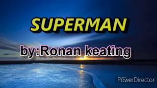 Superman with lyrics by Ronan Keating