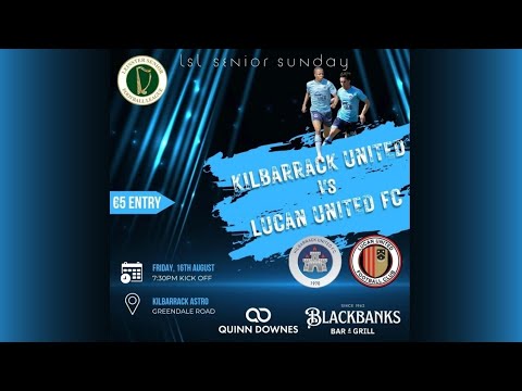Kilbarrack United FC vs Lucan United FC - LSL Senior Sunday - 16th August 2024