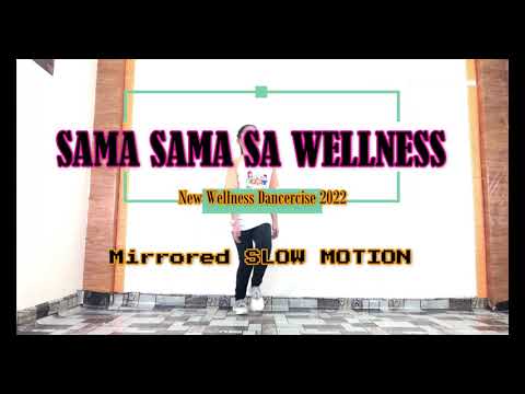 SAMA SAMA SA WELLNESS - New Wellness Dancercise 2022 / MIRRORED SlowMo Dance Cover