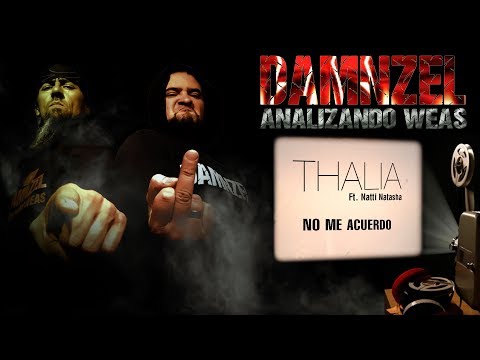 DAMNZEL -Analizando Weas - Thalia/Natti Natasha - No Me Acuerdo