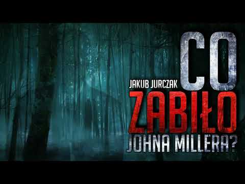 Co zabiło Johna Millera - CreepyPasta [CreepyWyzwanie vol. 8] Gr. C