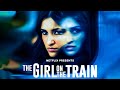 The Girl On The Train 2021 Full Movie HD Parineeti Chopra Avinash Tiwary Aditi Rao Facts Review