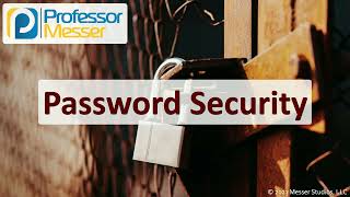 Password Security - CompTIA Security+ SY0-701 - 4.6