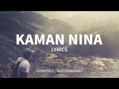 Kaman Nina - Kabunian Band Lyrics | Igorotage
