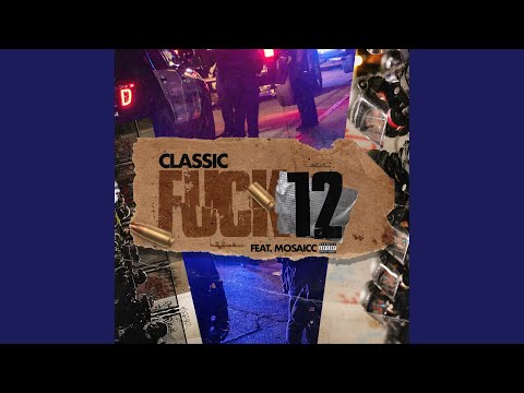 Fuck 12 (feat. Mosaicc)