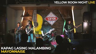 Kapag Lasing Malambing - Mayonnaise (Live at Cabin Bar &amp; Bistro, Poblacion) | Yellow Room Night Live