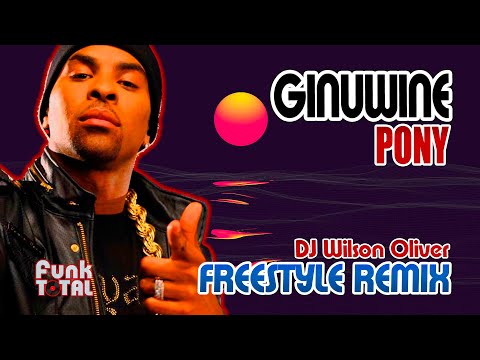 Ginuwine - Pony (DJ Wilson Oliver Freestyle Remix)