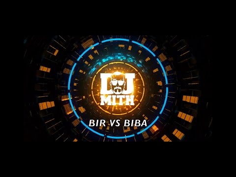 BIR VS BIBA Mashup | DIVIEN & Farasat Anees | Dj Mith Mhashelkar