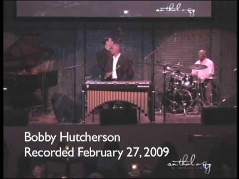 Bobby Hutcherson live at Anthology in San Diego