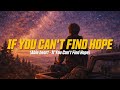 Able heart - If You Can't Find Hope (Lyric Video)