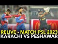𝐑𝐄𝐋𝐈𝐕𝐄 Thrilling Encounter In HBLPSL Karachi Kings Vs Peshawar Zalmi HBL PSL 2023 