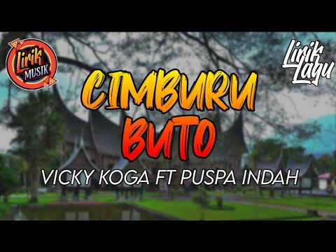 CIMBURU BUTO - VICKY KOGA ft PUSPA INDAH | LIRIK