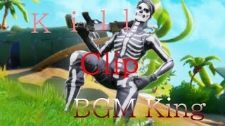 kill clip (BGM king)