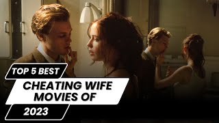 Top 5 Best Movies About Cheating Wives from 2023