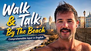 Walk & Talk By The Beach | Comprehensible Input in English