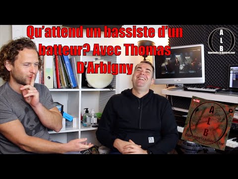 Qu'attend un bassiste d'un batteur avec Thomas D'arbigny