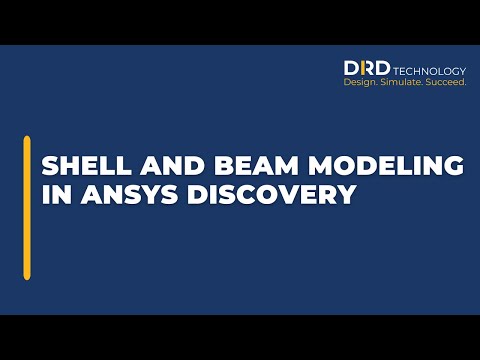 Shell and Beam Modeling in Ansys Discovery