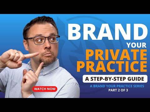 How to BRAND Your PRIVATE PRACTICE - (Step-By-Step Guide)