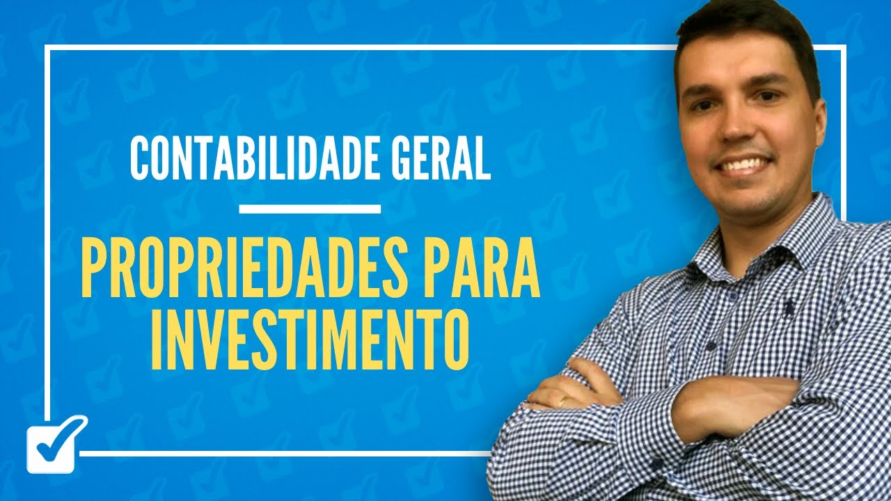 08.08.01. Aula de Propriedades para investimento (Contabilidade Geral)