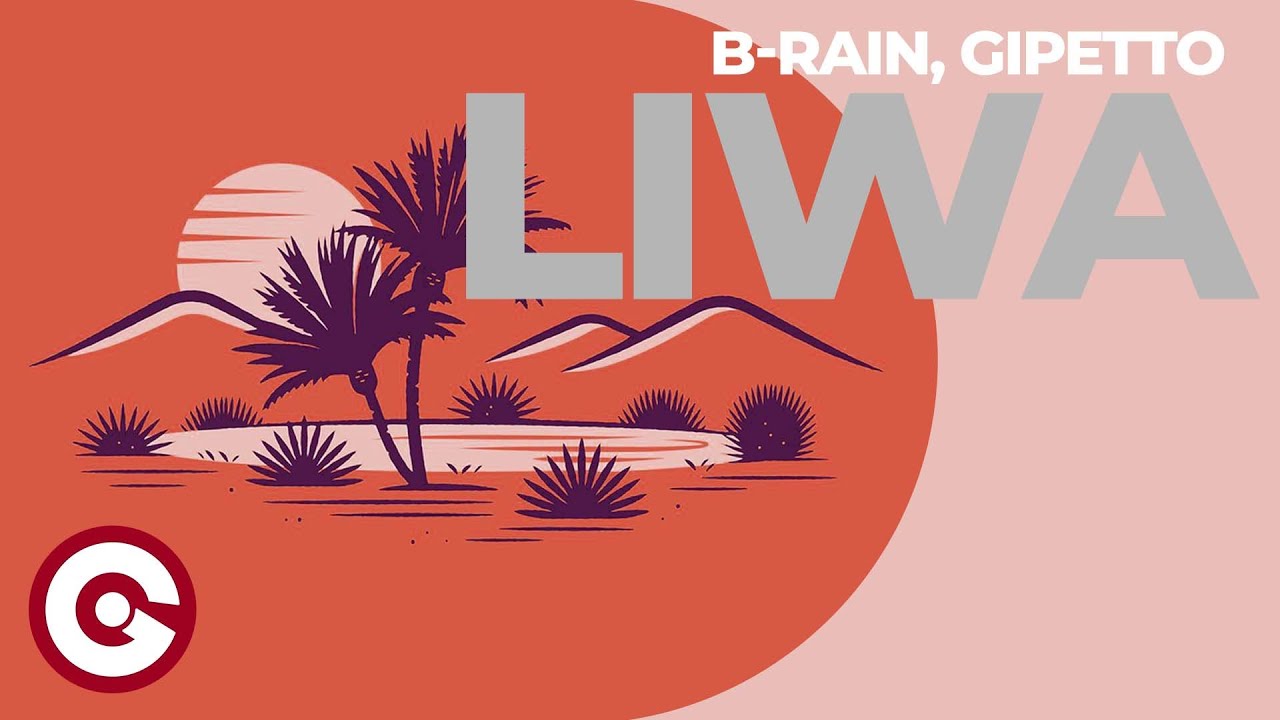 B-RAIN, GIPETTO - Liwa (Official Visual)