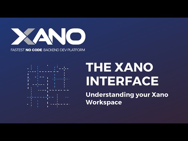 Xano Interface basics - Understanding your Workspace