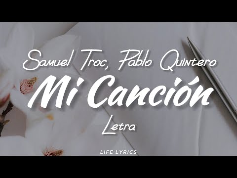 Samuel Troc, Pablo Quintero - Mi Canción - Letra