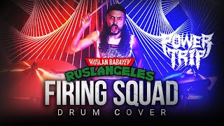 Power Trip - Firing Squad | Drum Cover by Ruslangeles 2020