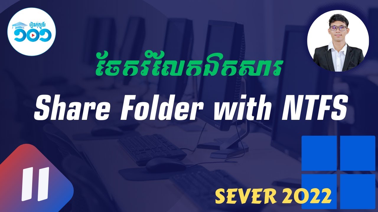 Share File and Folder with NTFS Permission in Windows Server 2022 speak khmer