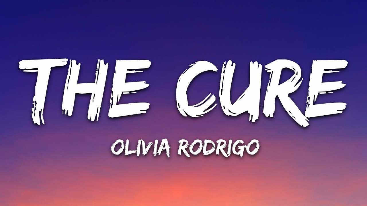 Olivia Rodrigo - the cure (Lyrics)