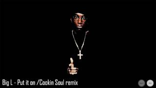 Big L - Put it on /Cookin Soul remix