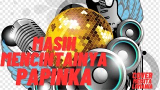 Download lagu masih mencintainya#papinka#meisita lomania mp3 Download lagu masih mencintainya#papinka#meisita lomania mp3