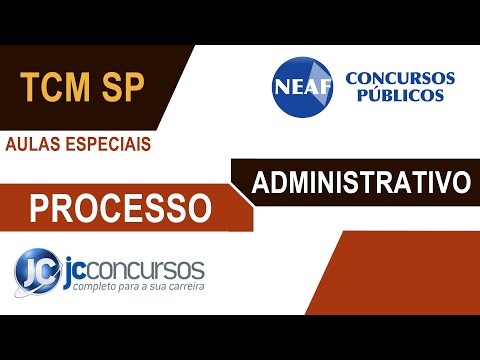 Concurso TCM SP - Aula sobre Direito Administrativo - Processo Administrativo