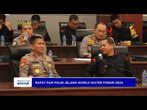 RAPAT PAM POLRI JELANG WORLD WATER FORUM 2024
