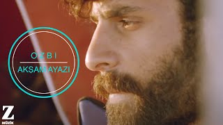 Ozbi - Akşam Ayazı  ( Official HD Video )