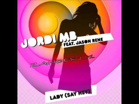 Jordi Mb Feat Jason Rene - Lady (Say Hey)