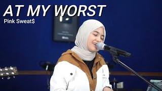 Download lagu Pink Sweat$ - At My Worst (Live Cover) Hanin mp3