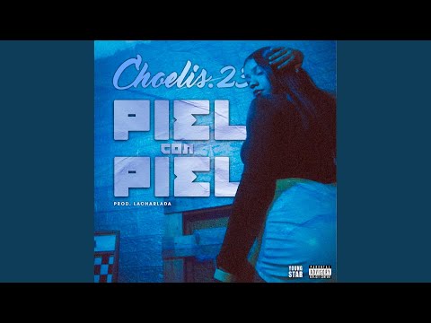 Piel Con Piel (feat. choelis.23)