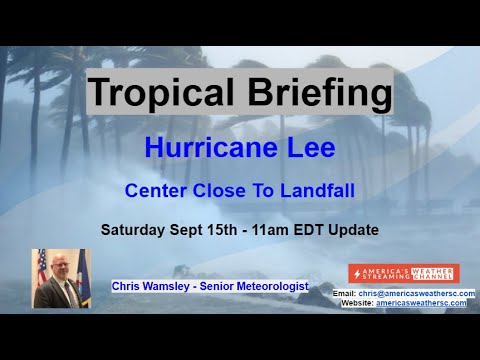 Saturday 11am EDT Tropical Update - Sept 16th, 2023  Post Tropical Lee